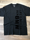 Life Is Better In A BMW T-Shirt