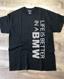 Life Is Better In A BMW T-Shirt